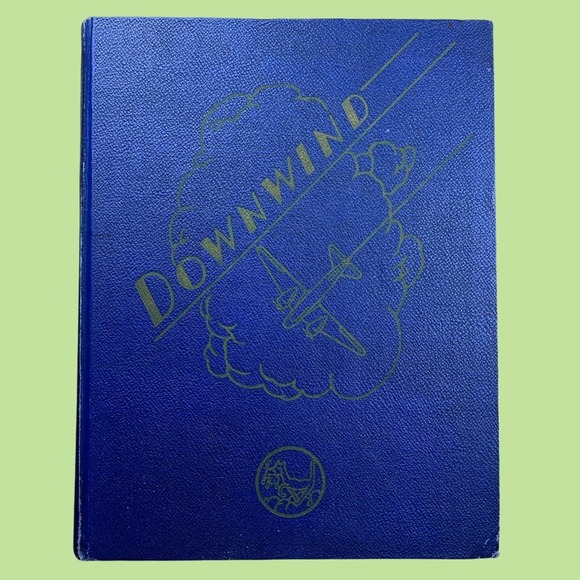 RARE 1950 Book "Downwind: The Story of the 41st Troop Carrier Squadron, WWII"